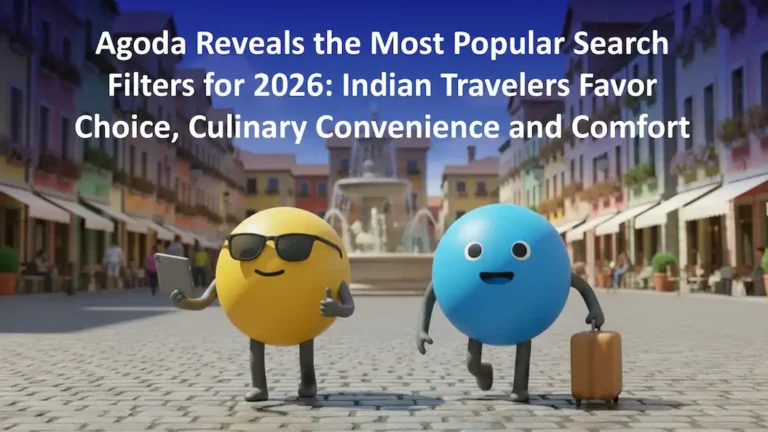 Agoda Reveals the Most Popular Search Filters for 2026: Indian Travelers Favor Choice, Culinary Convenience and Comfort